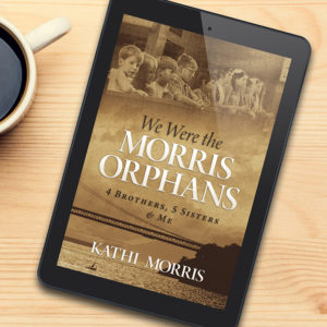 Kathi Morris -- Author -- We Were the Morris Orphans